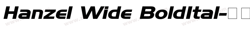 Hanzel Wide BoldItal字体转换